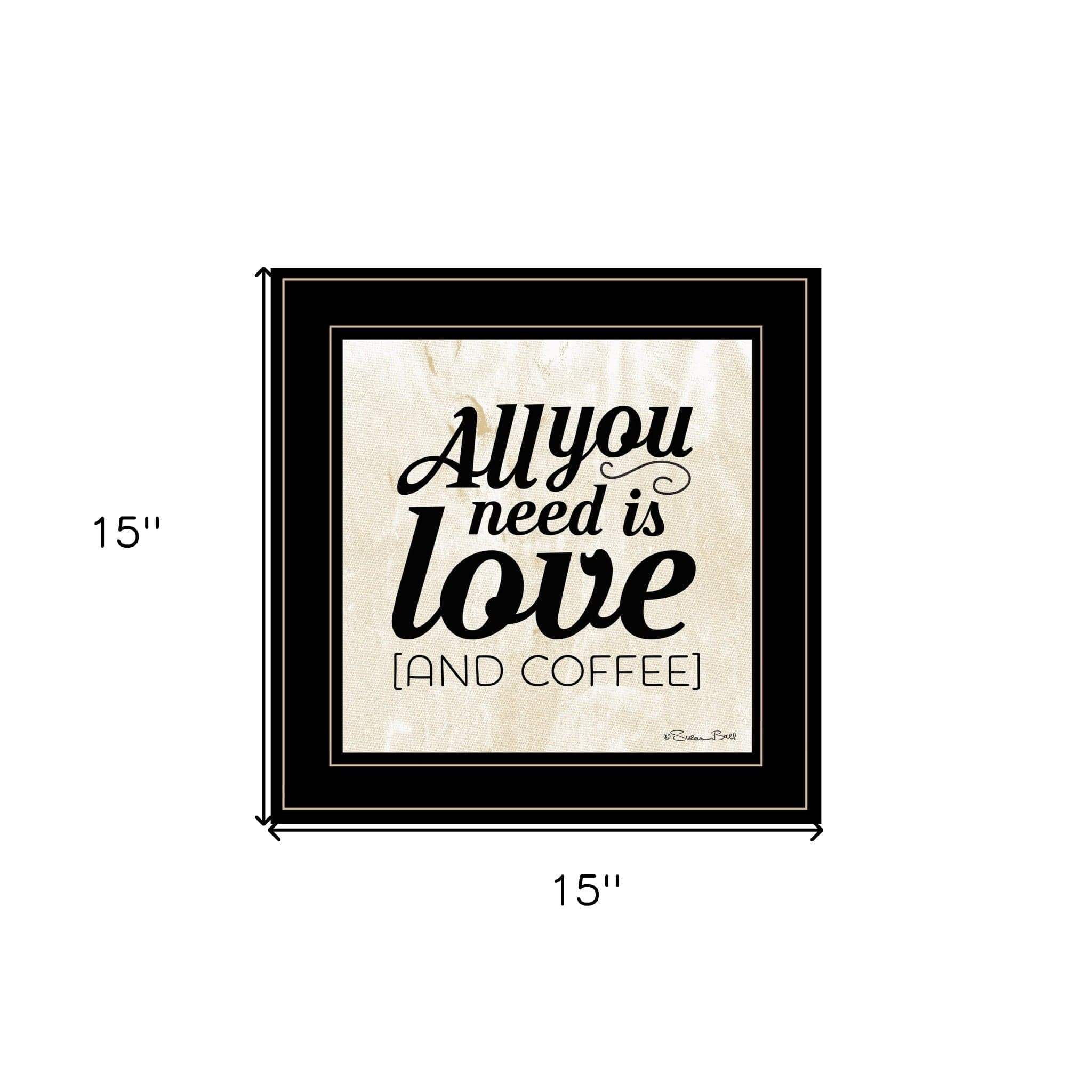 All You Need is Love and Coffee 2 Black Framed Print Wall Art - Image 6