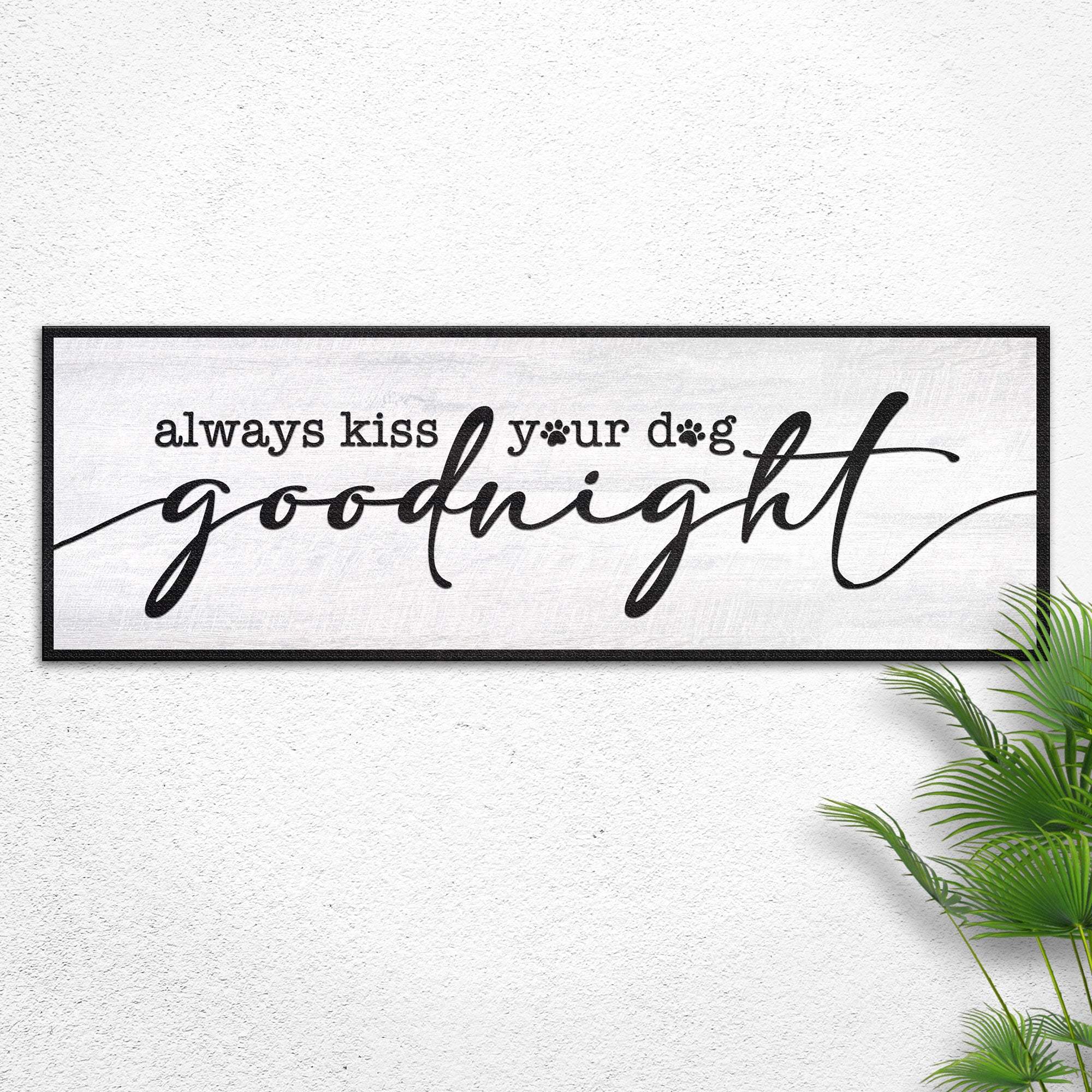 Always Kiss Your Dog Goodnight Sign II - Image 2