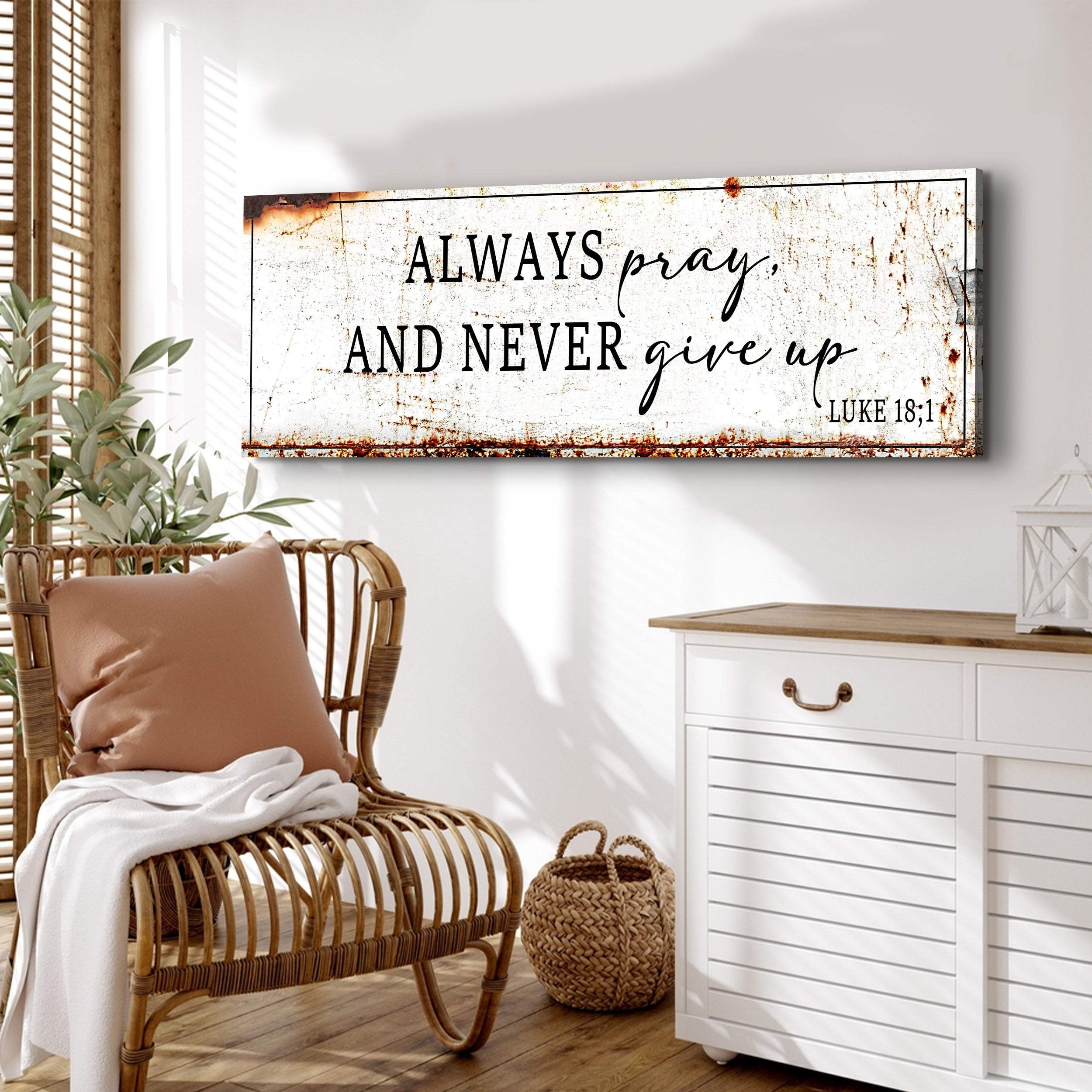 Always Pray And Never Give Up - Luke 18:1 Faith Sign - Image 2