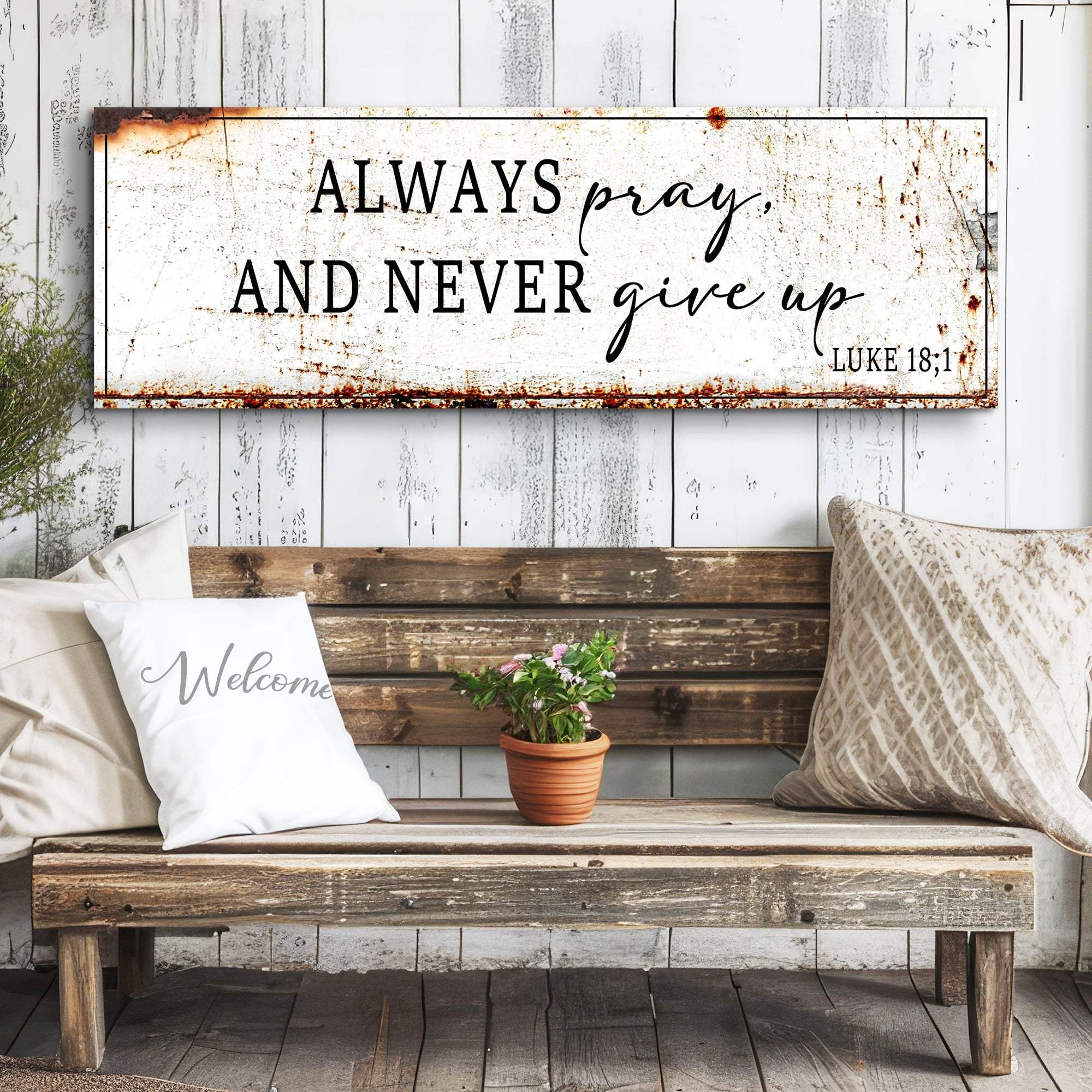 Always Pray And Never Give Up - Luke 18:1 Faith Sign - Image 3