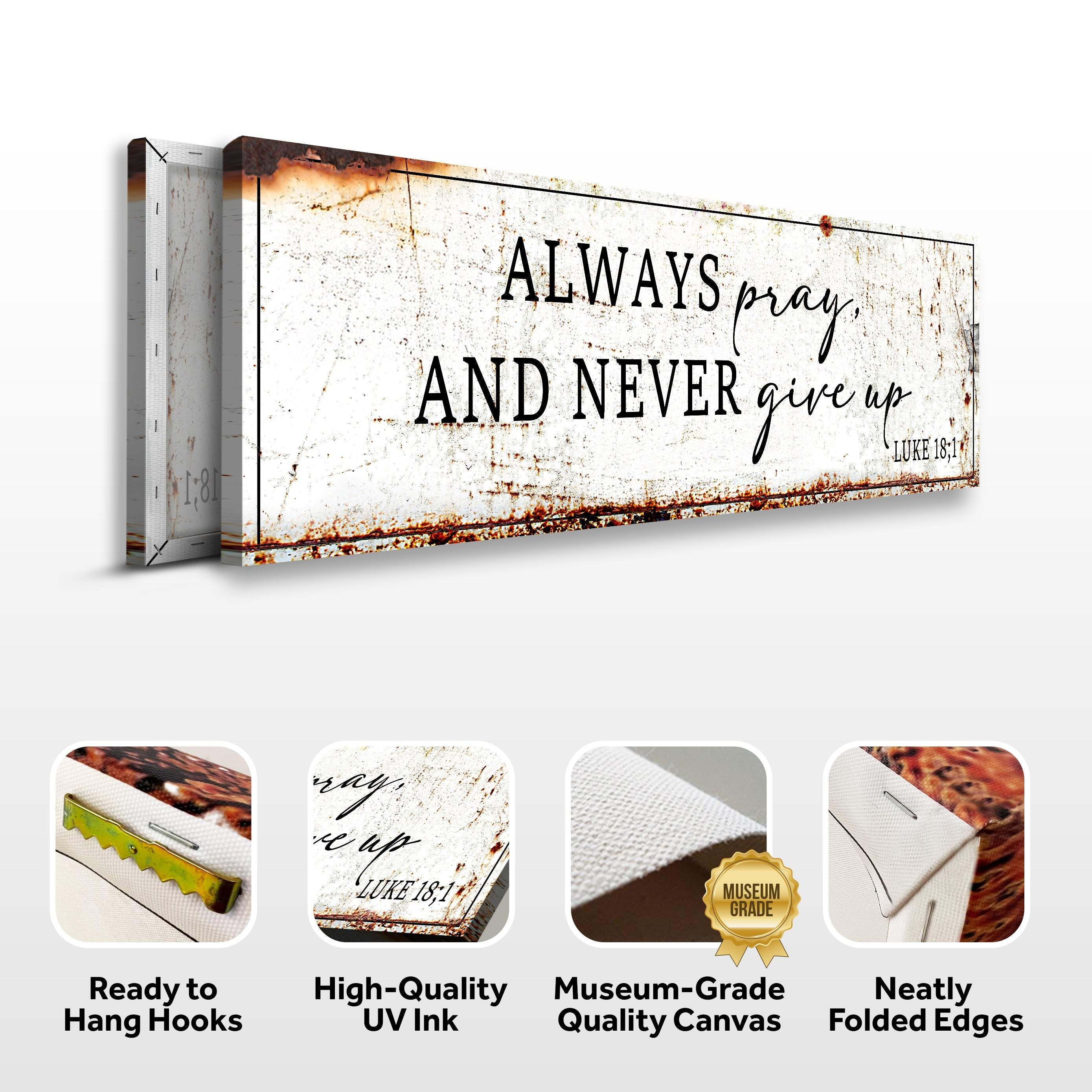 Always Pray And Never Give Up - Luke 18:1 Faith Sign - Image 8