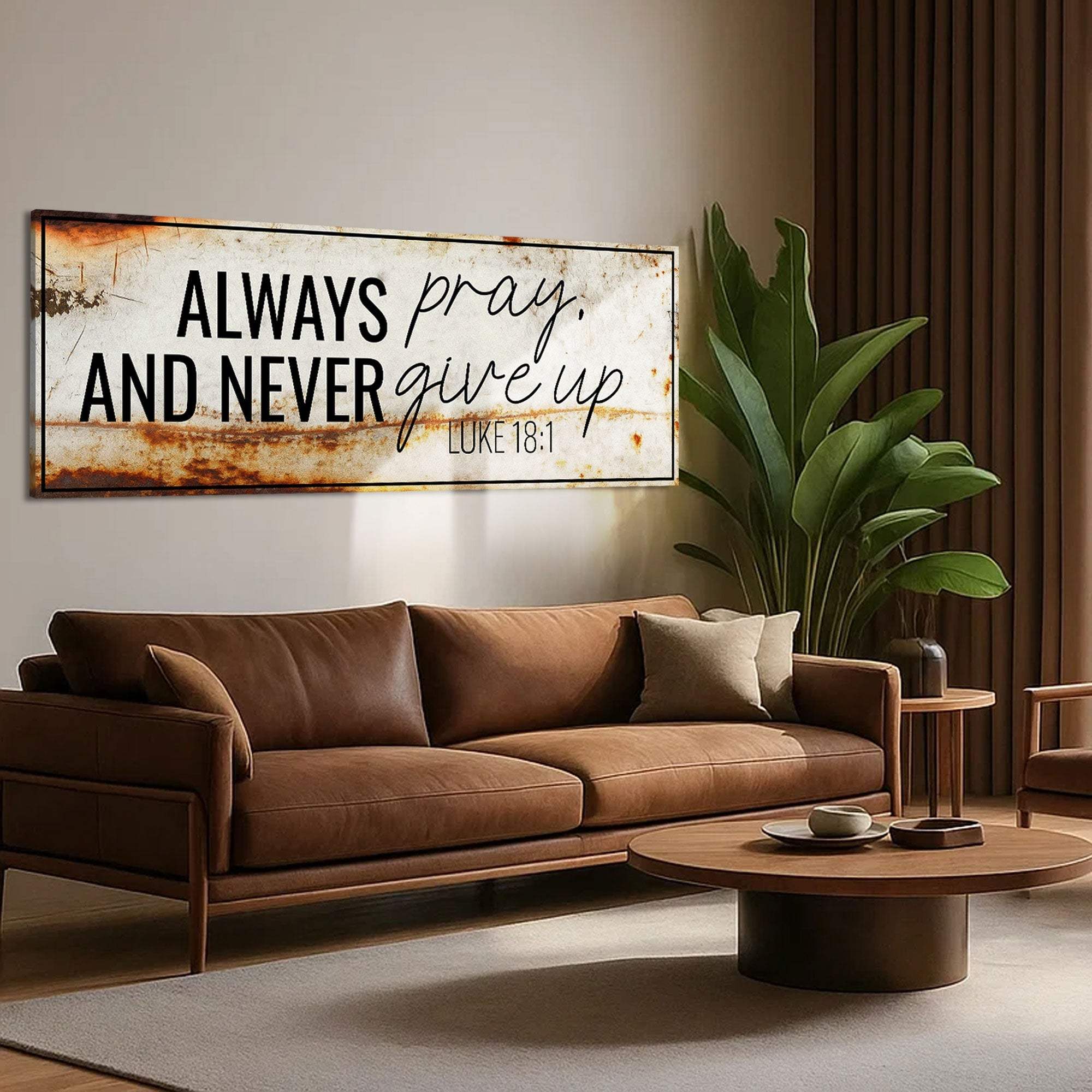 Always Pray And Never Give Up - Luke 18:1 Faith Sign III - Image 2