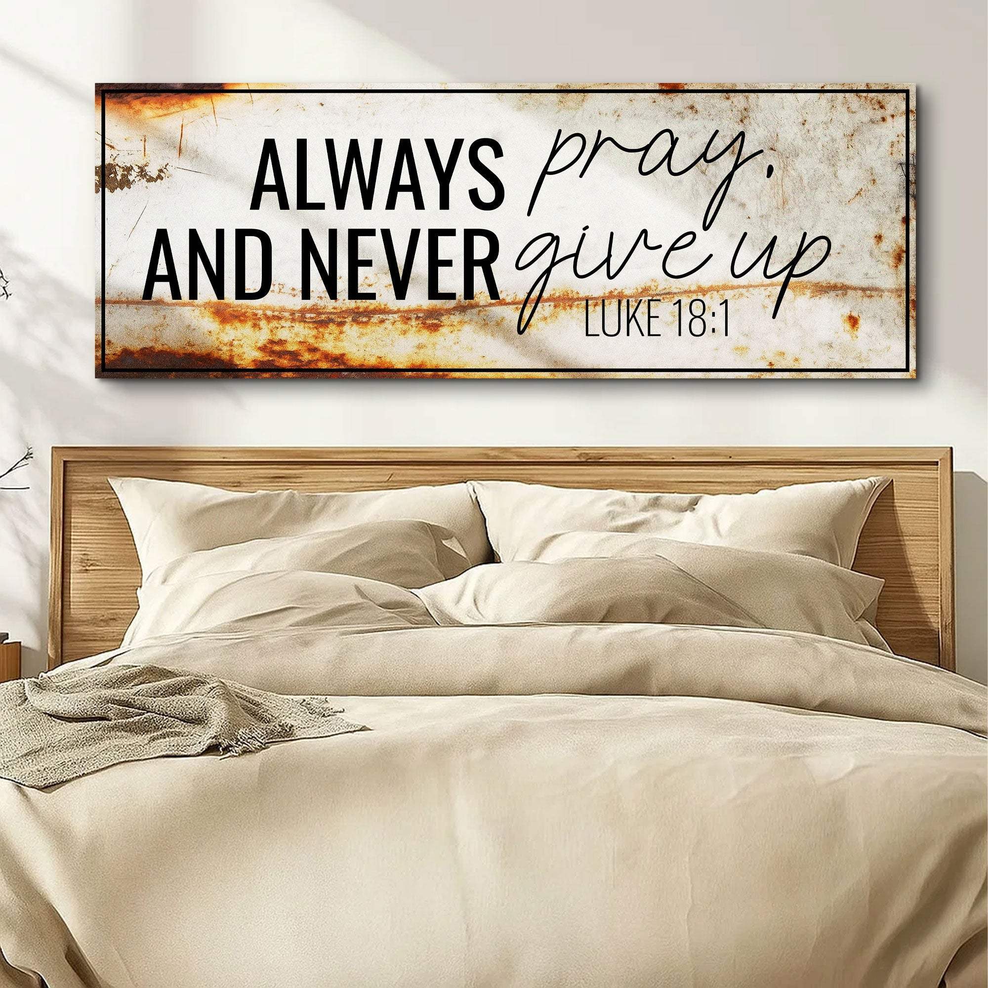 Always Pray And Never Give Up - Luke 18:1 Faith Sign III - Image 3