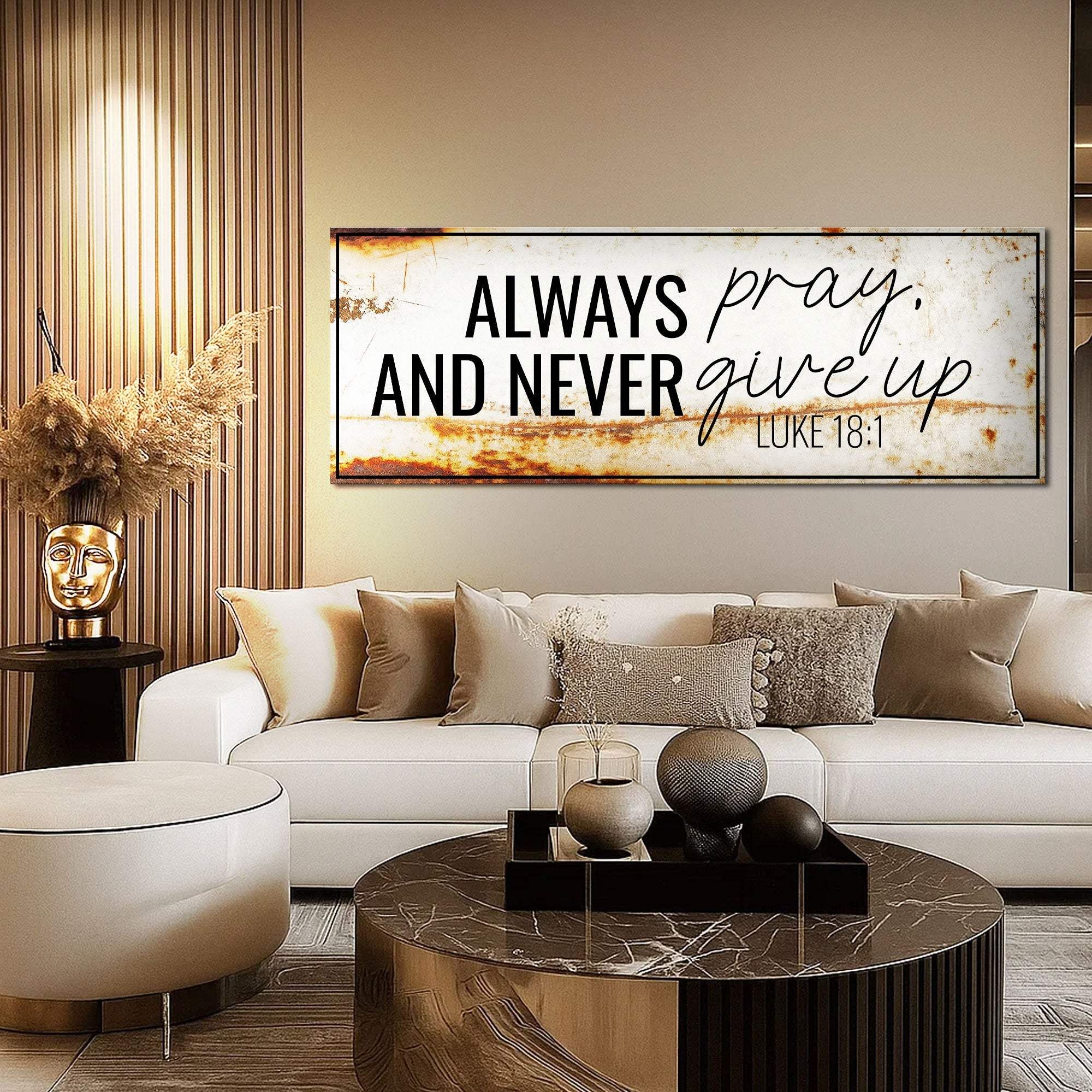 Always Pray And Never Give Up - Luke 18:1 Faith Sign III - Image 5
