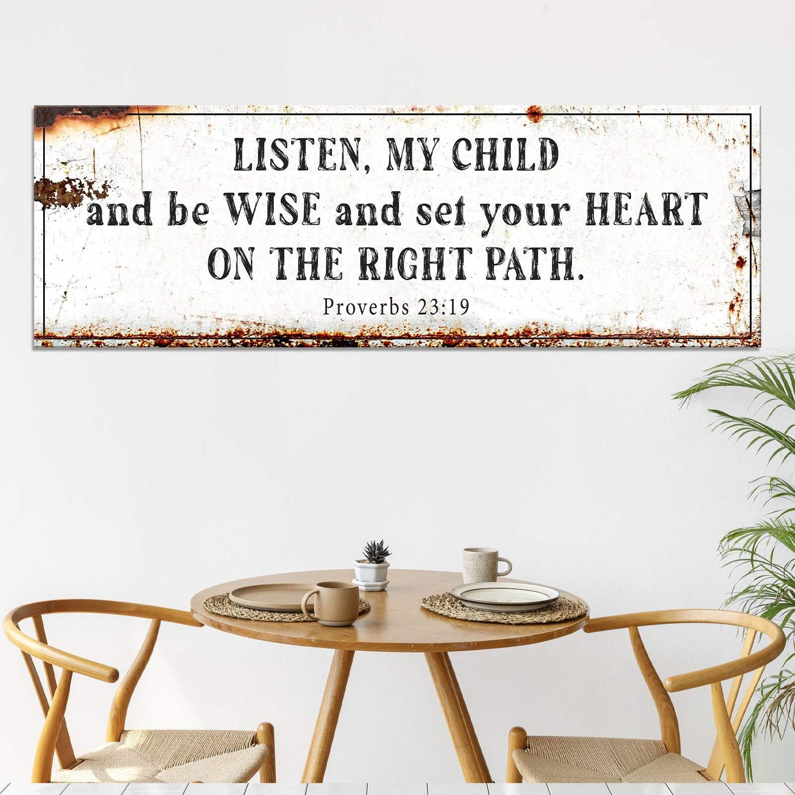 Be Wise and Set Your Heart on The Right Path - Proverbs 23:19 Faith Sign - Image 4