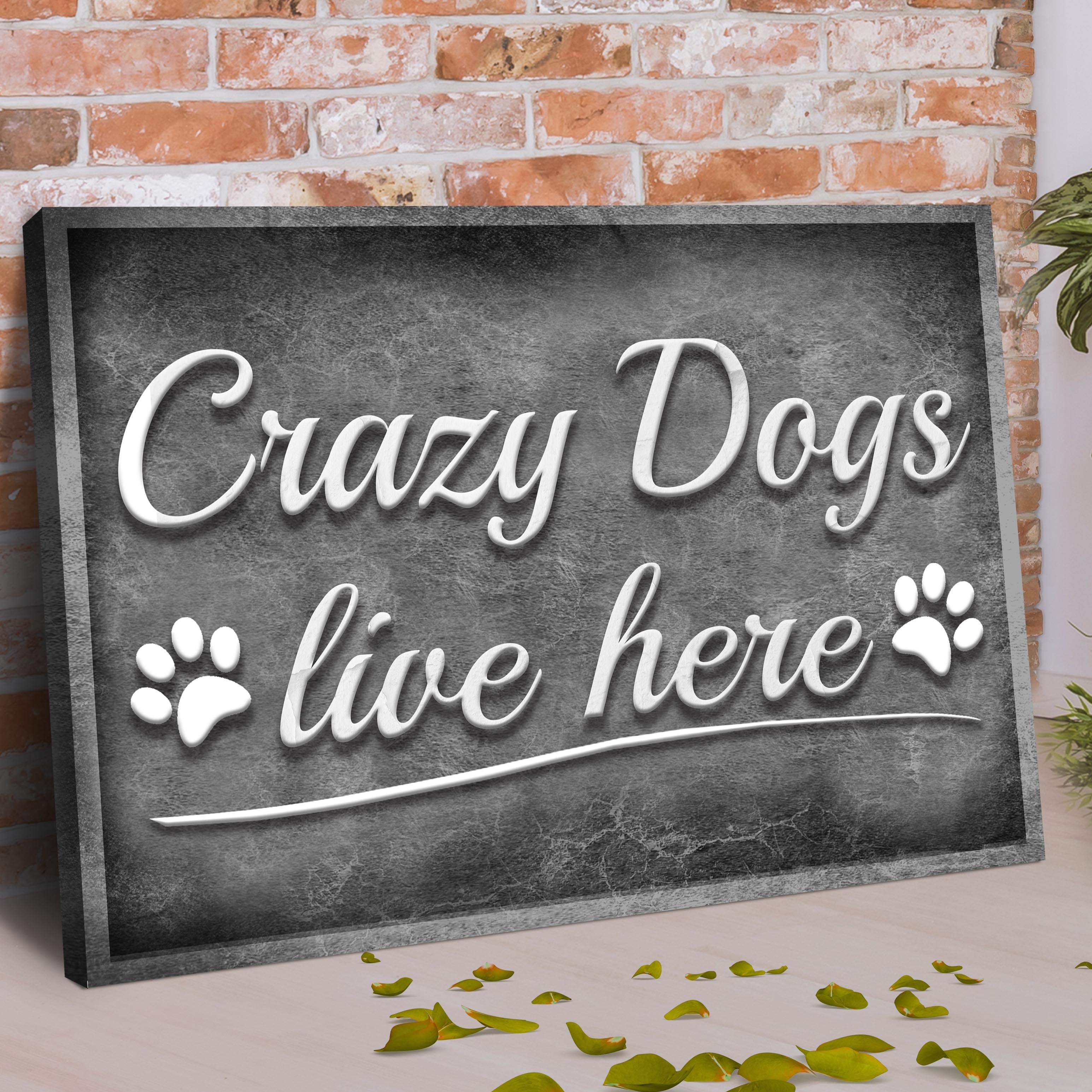 Crazy Dogs Live Here Sign II - Image 3
