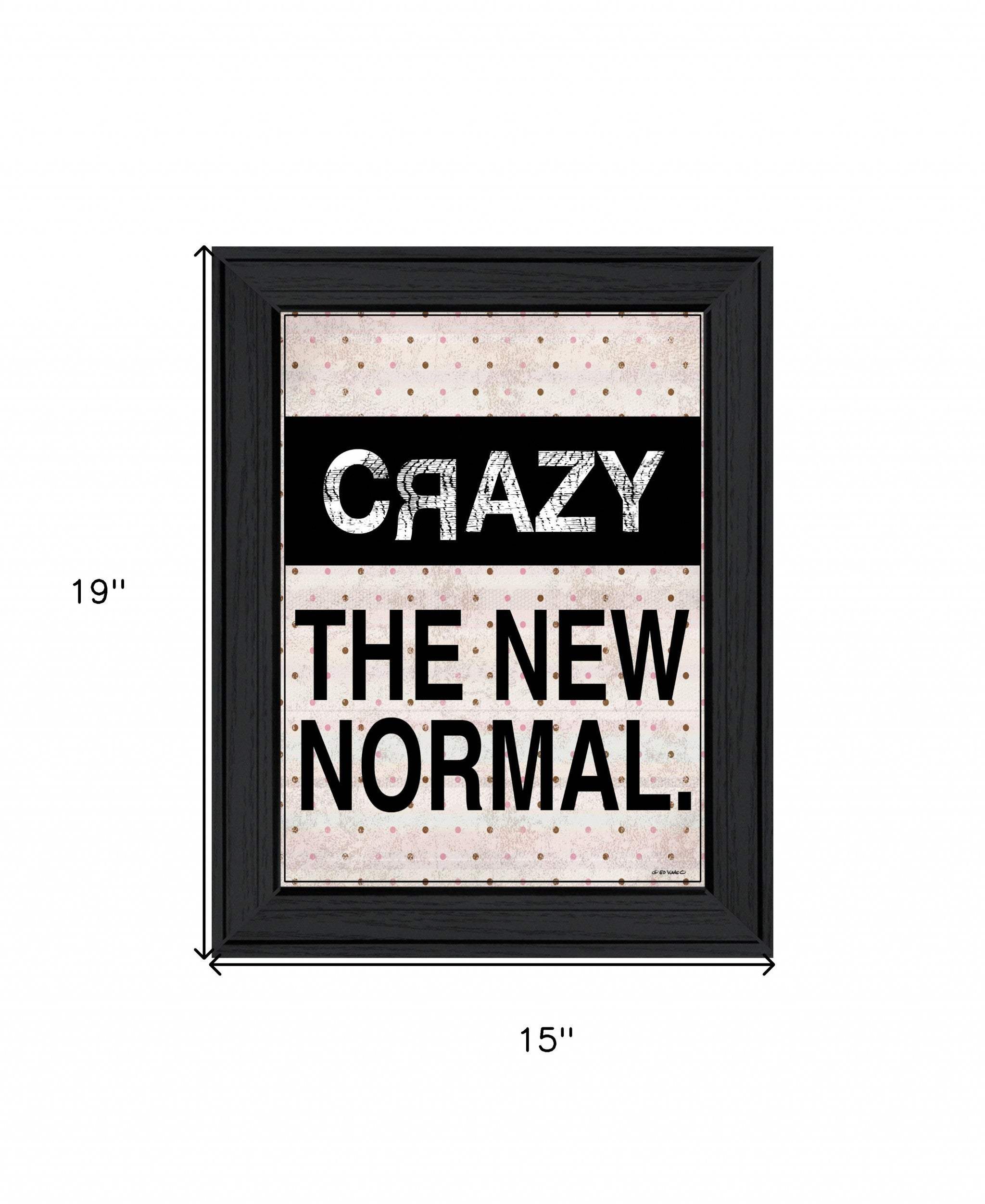 Crazy The New Normal 1 Black Framed Print Wall Art - Image 5