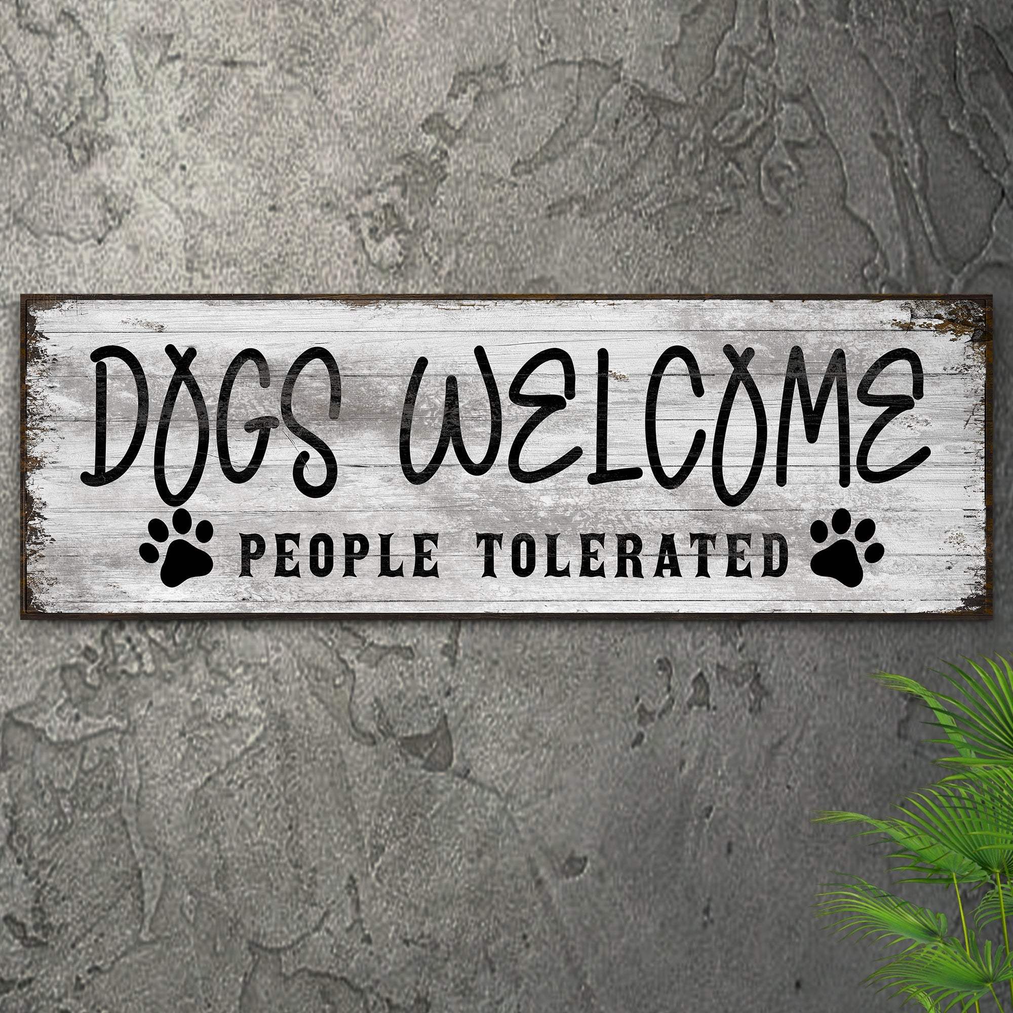 Dogs Welcome People Tolerated Sign - Image 2
