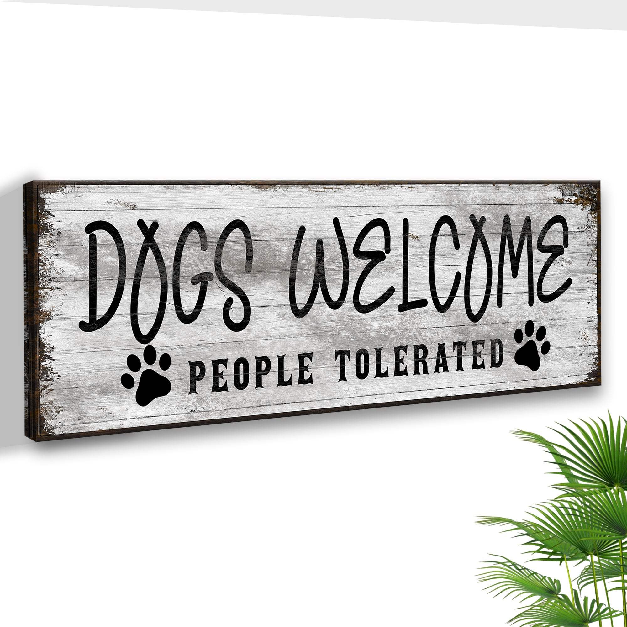 Dogs Welcome People Tolerated Sign - Image 3