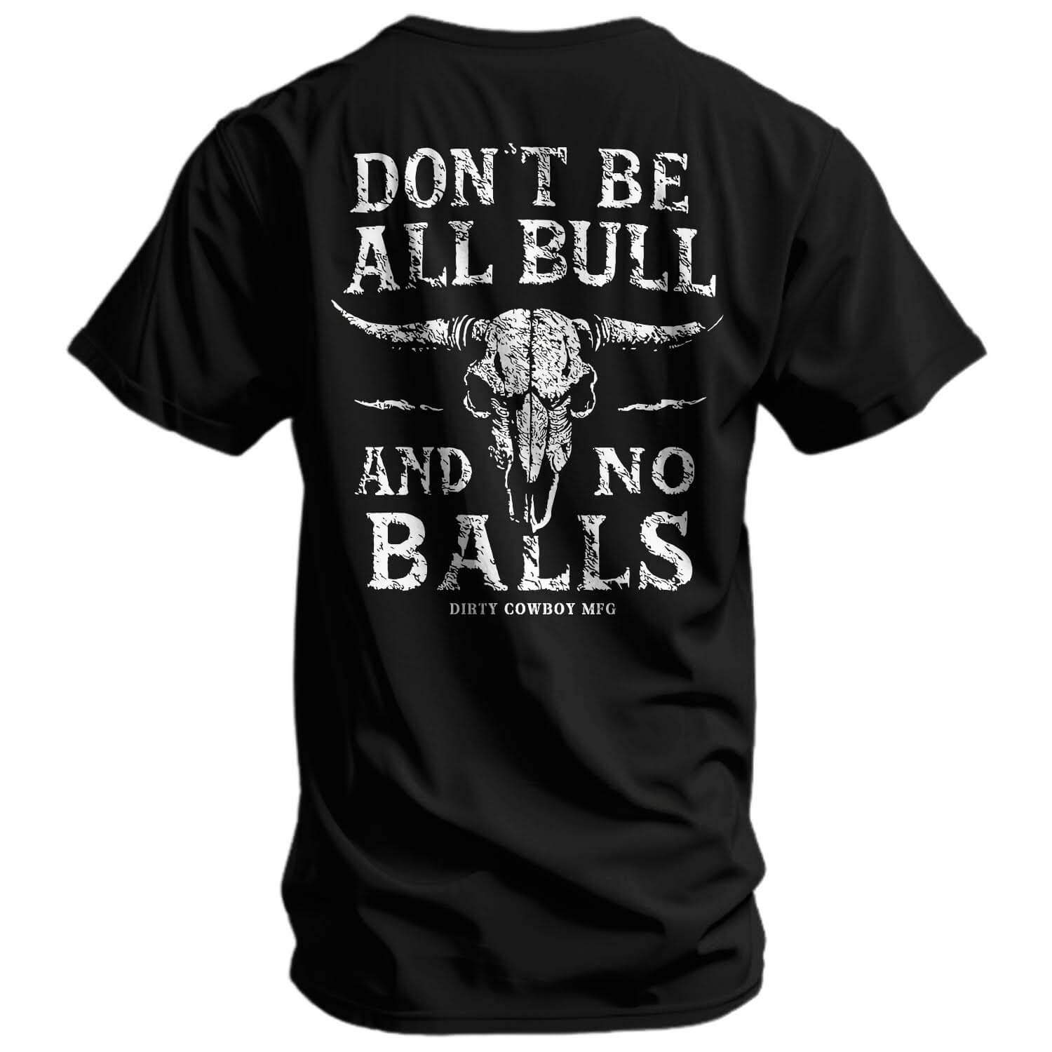 Don't Be All Bull And No Balls Men's T-Shirt