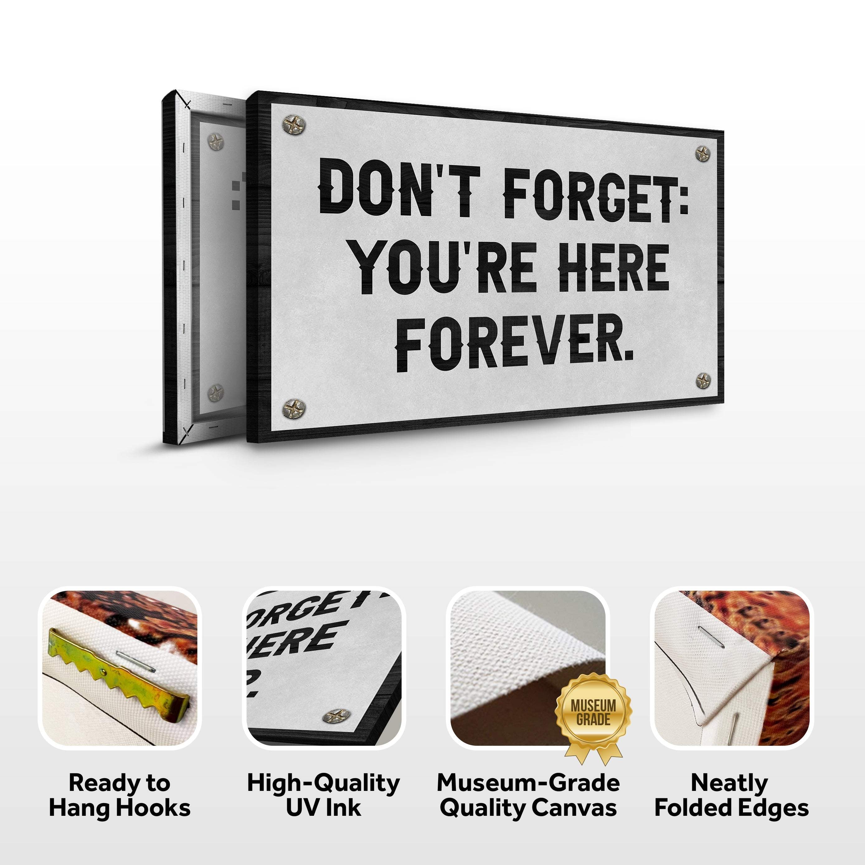 Don't Forget You're Here Forever Sign - Image 4