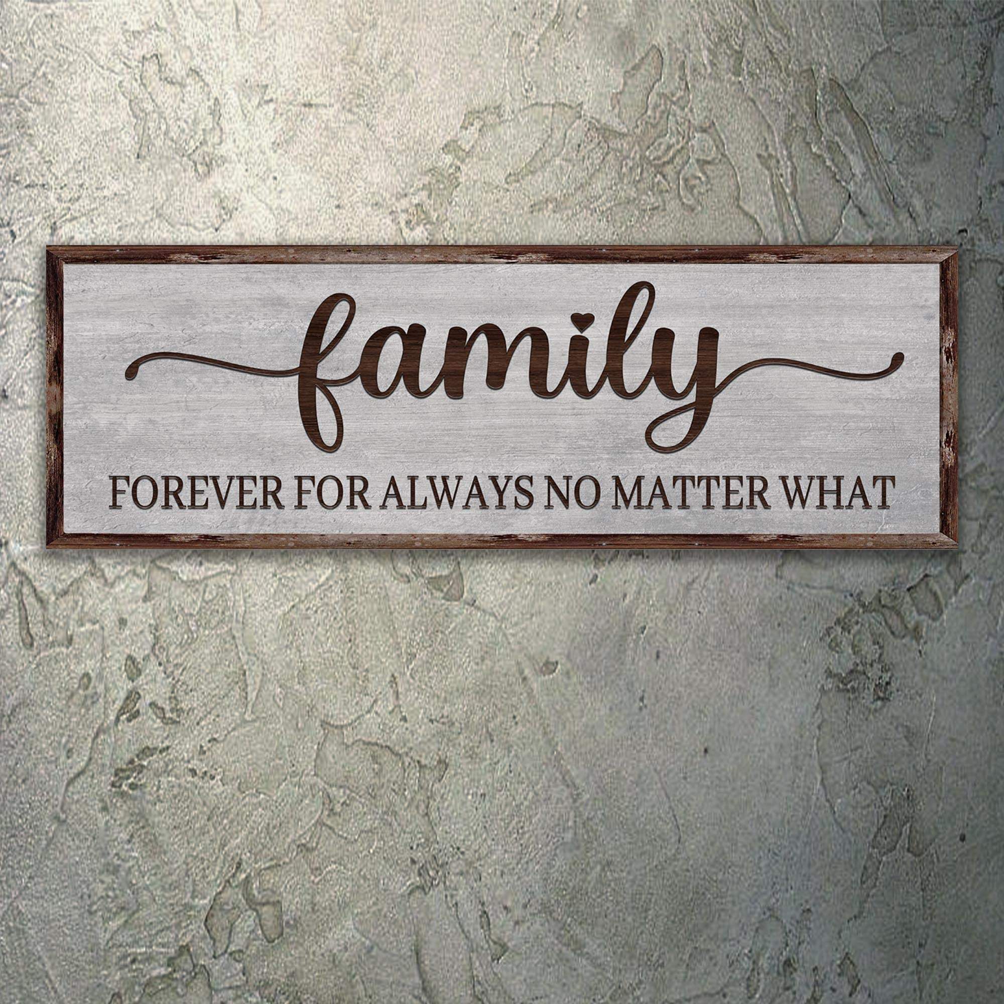 Family Forever For Always No Matter What Sign - Image 2