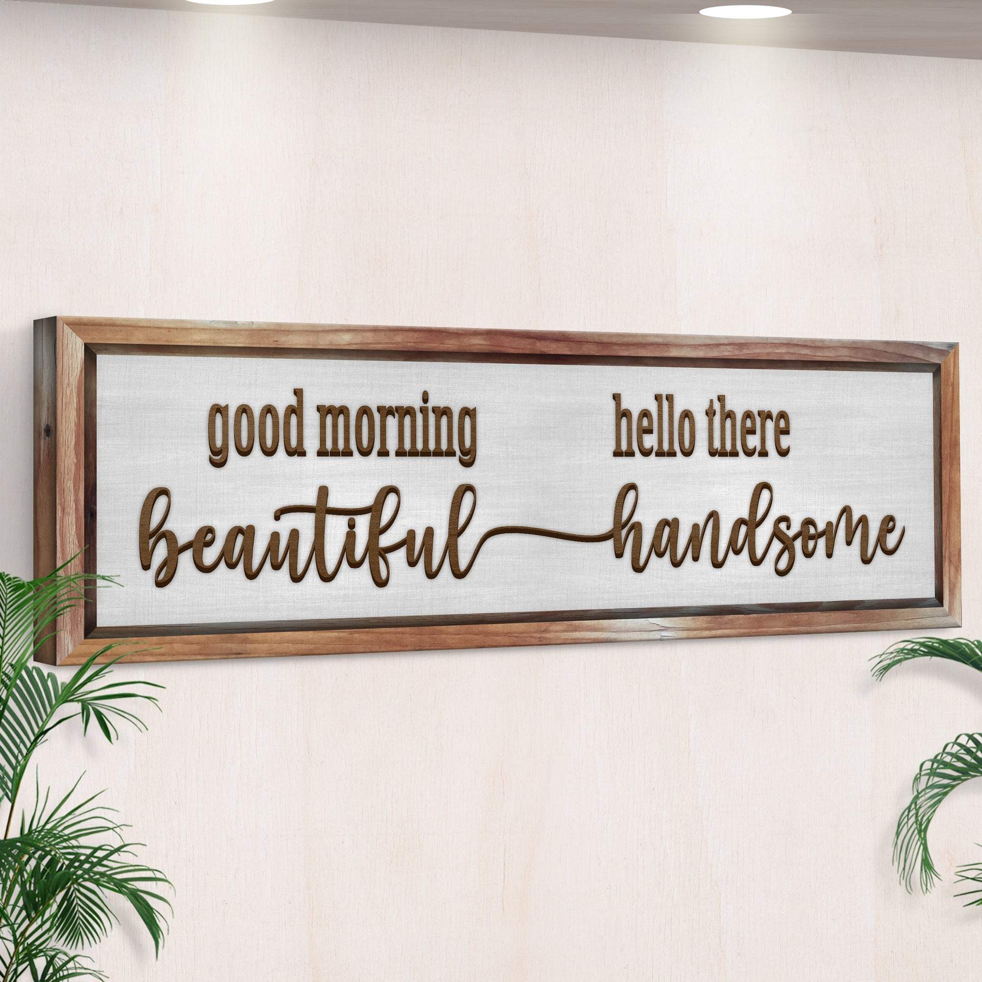 Good Morning Beautiful Hello There Handsome Sign - Image 2