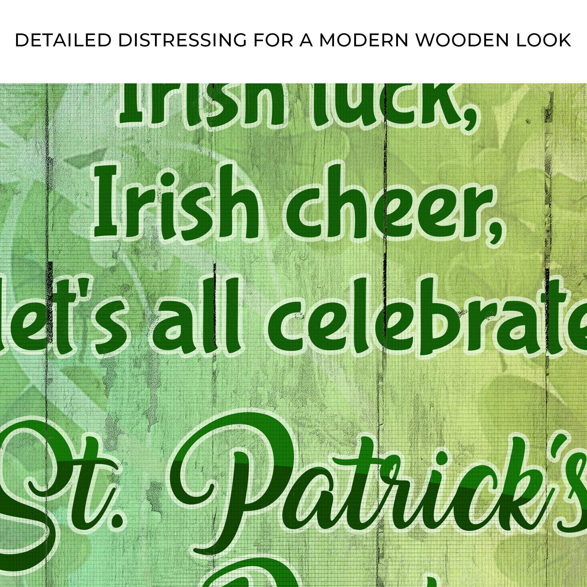 Irish Luck, Irish Cheer, Let's All Celebrate St. Patrick's Day This Year Sign - Image 4