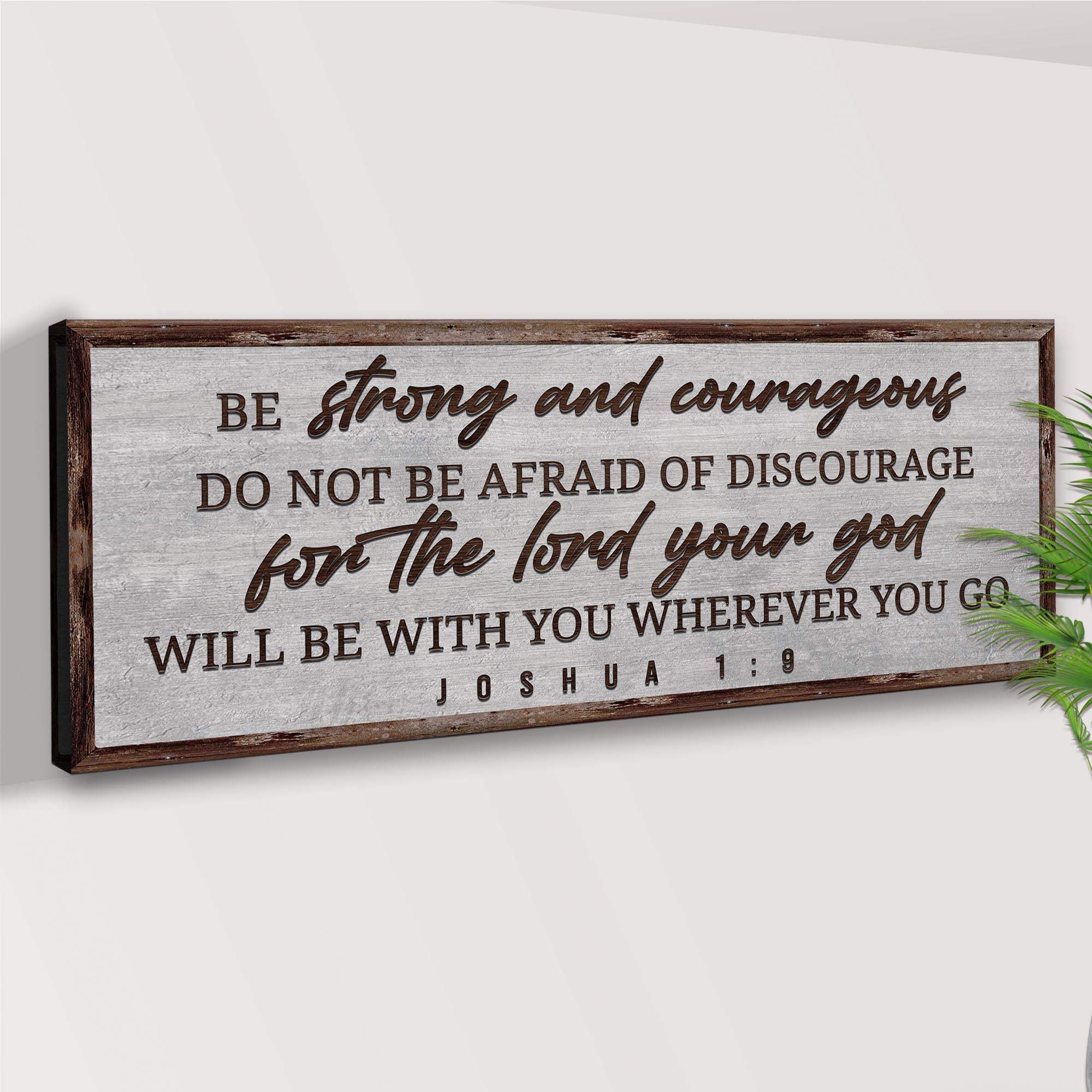 Joshua 1:9 - Be Strong And Courageous Sign III - Image 3