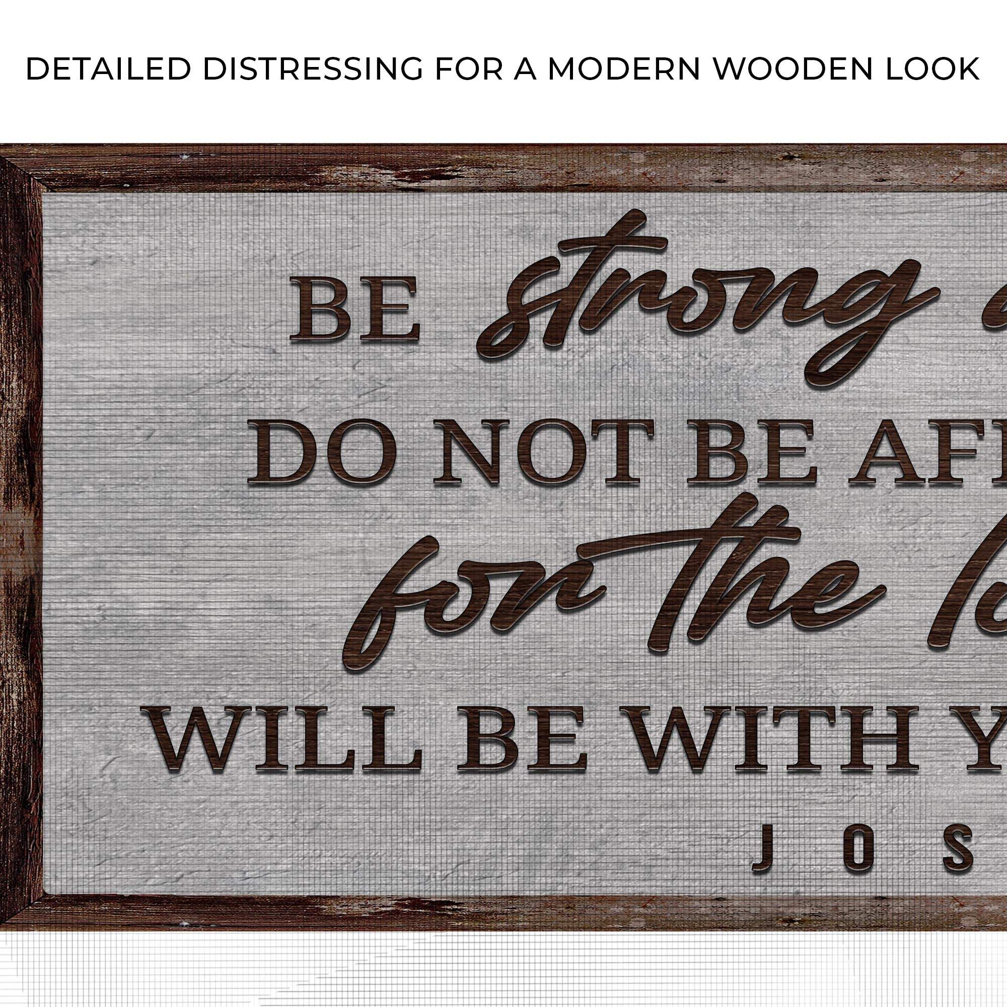 Joshua 1:9 - Be Strong And Courageous Sign III - Image 4