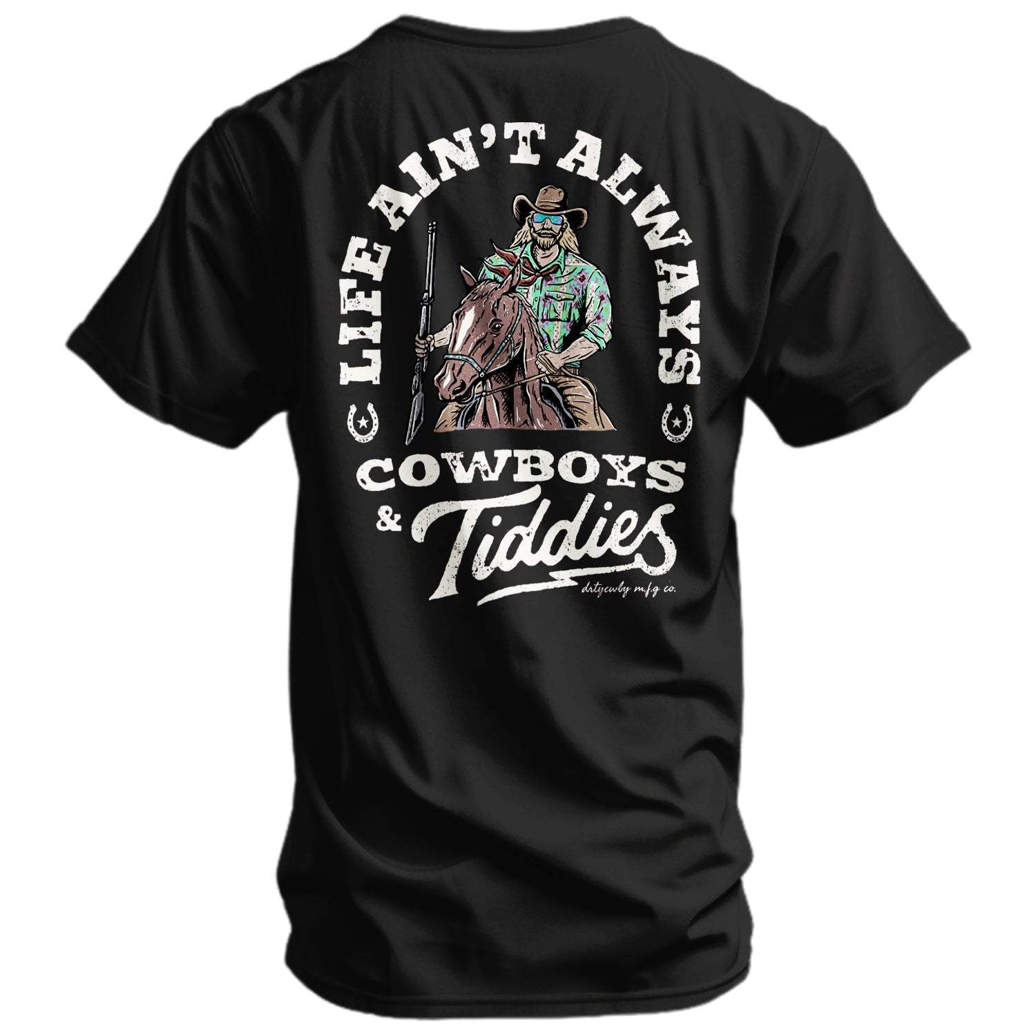 Life Ain't Always Cowboys and Tiddies Men's T-Shirt