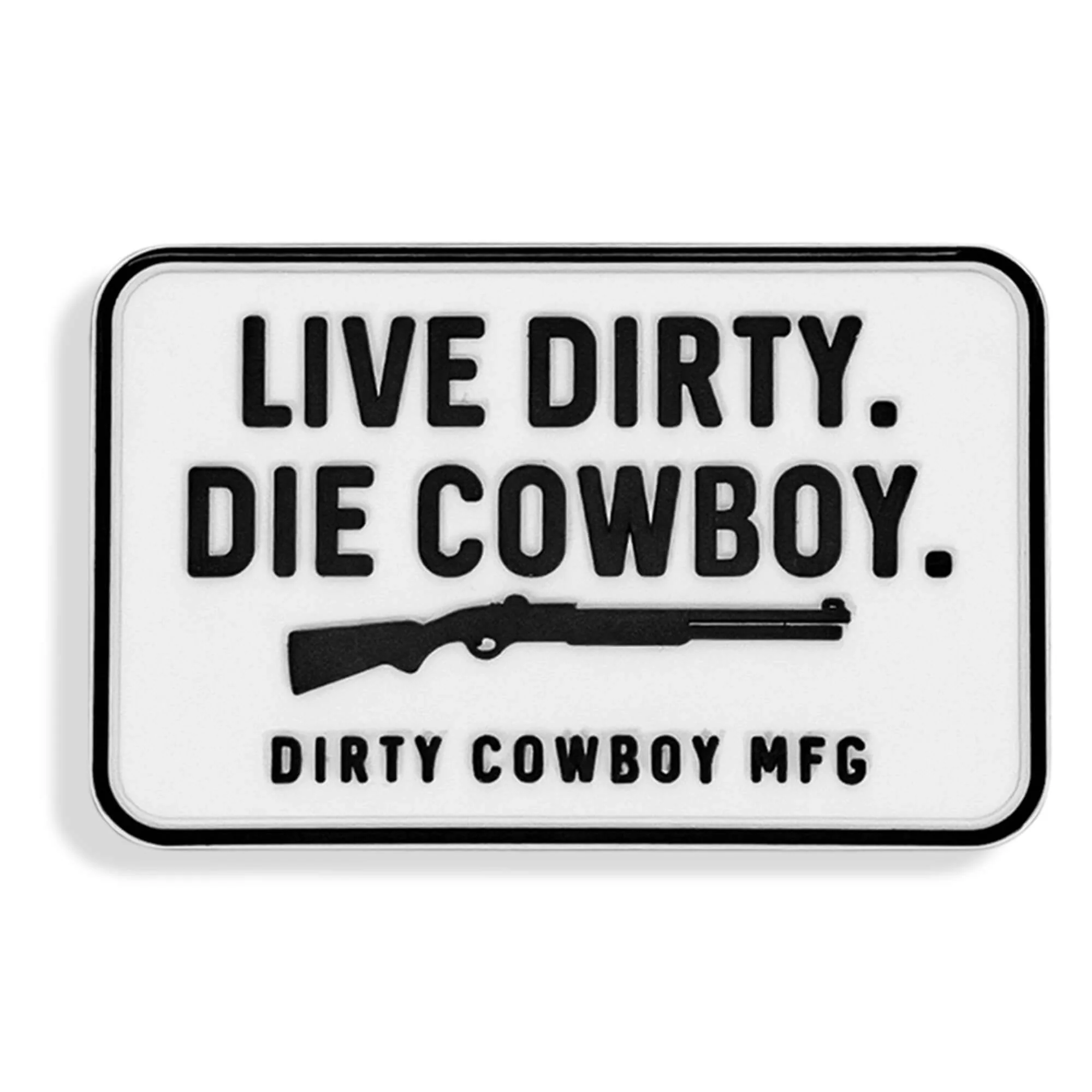 Live Dirty. Die Cowboy. PVC Velcro Patch