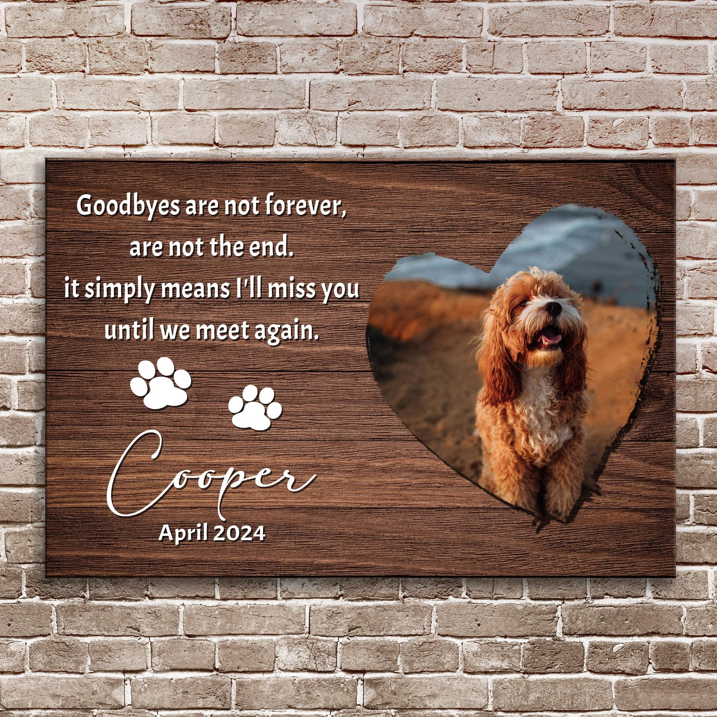 Pet Memorial Sign Goodbyes Are Not Forever II - Image 2