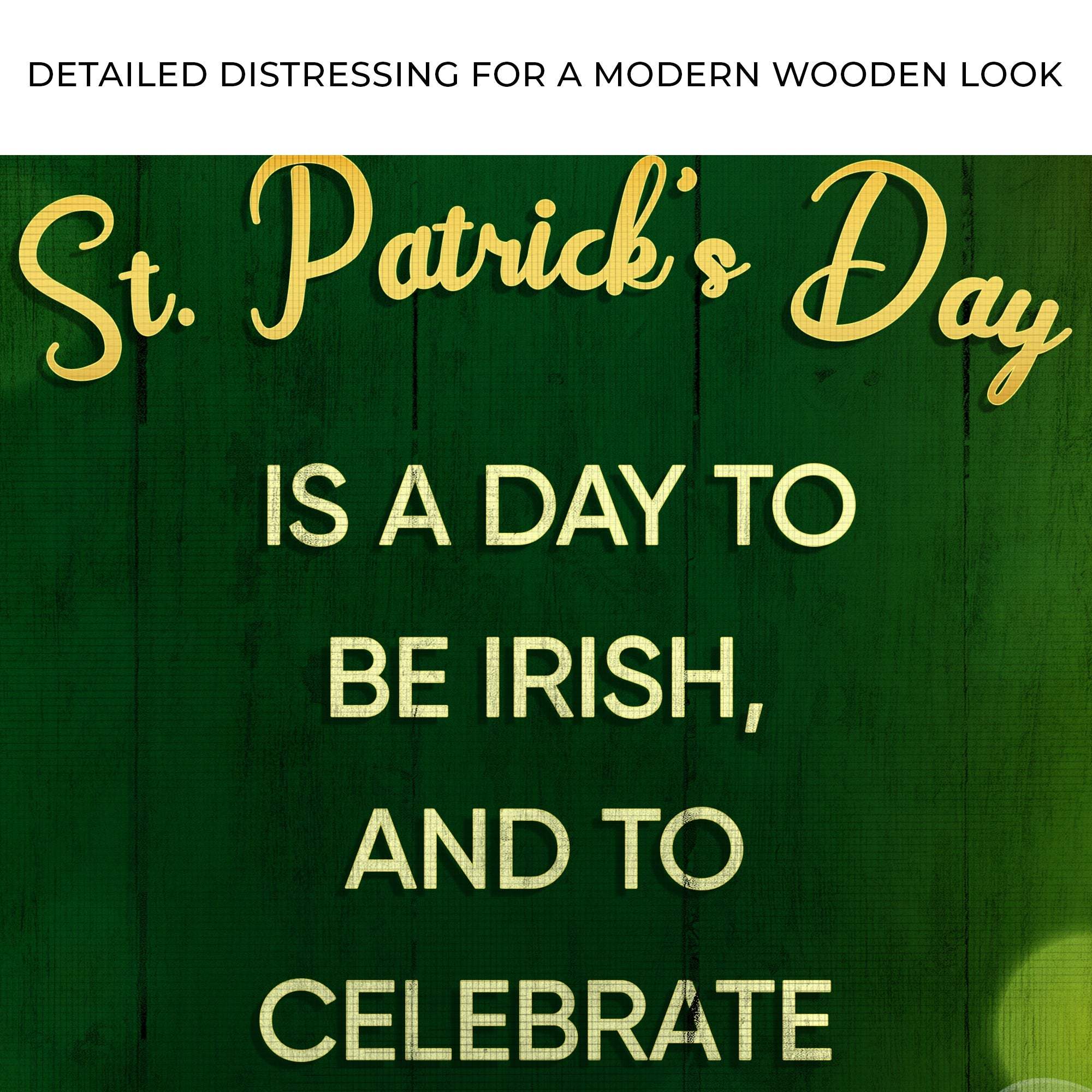 St. Patrick's Day Is A Day To Be Irish Sign - Image 4