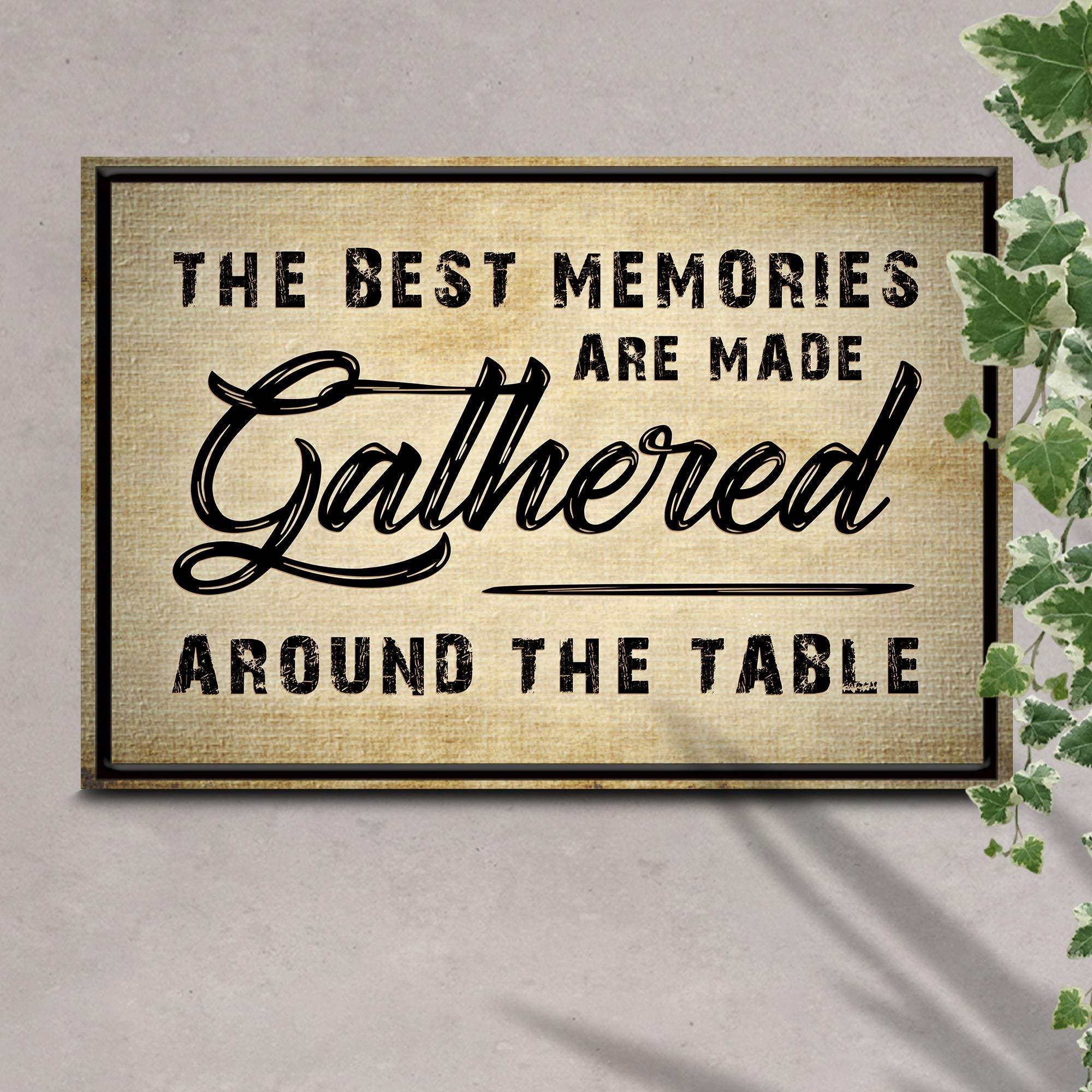 The Best Memories Are Made Gathered Around The Table Sign III - Image 2