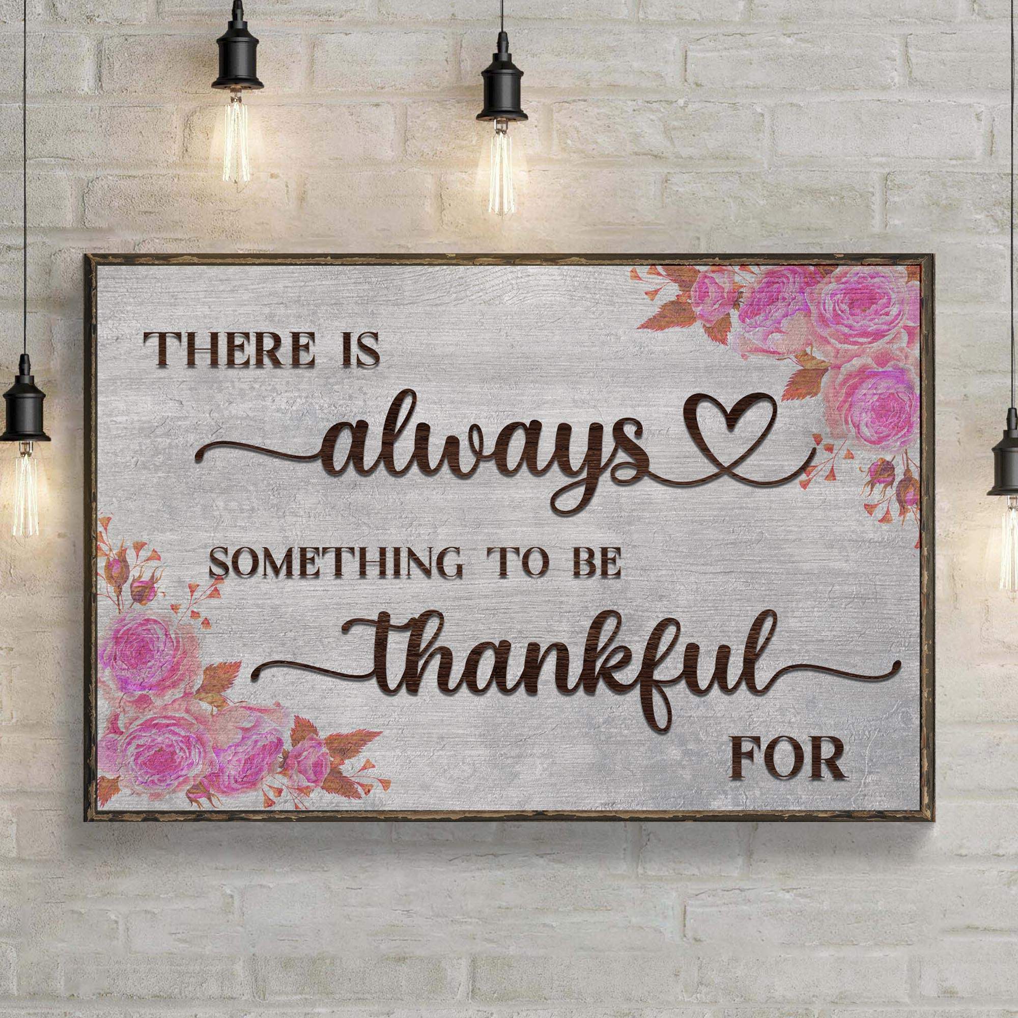 There Is Always Something To Be Thankful For Sign III - Image 2