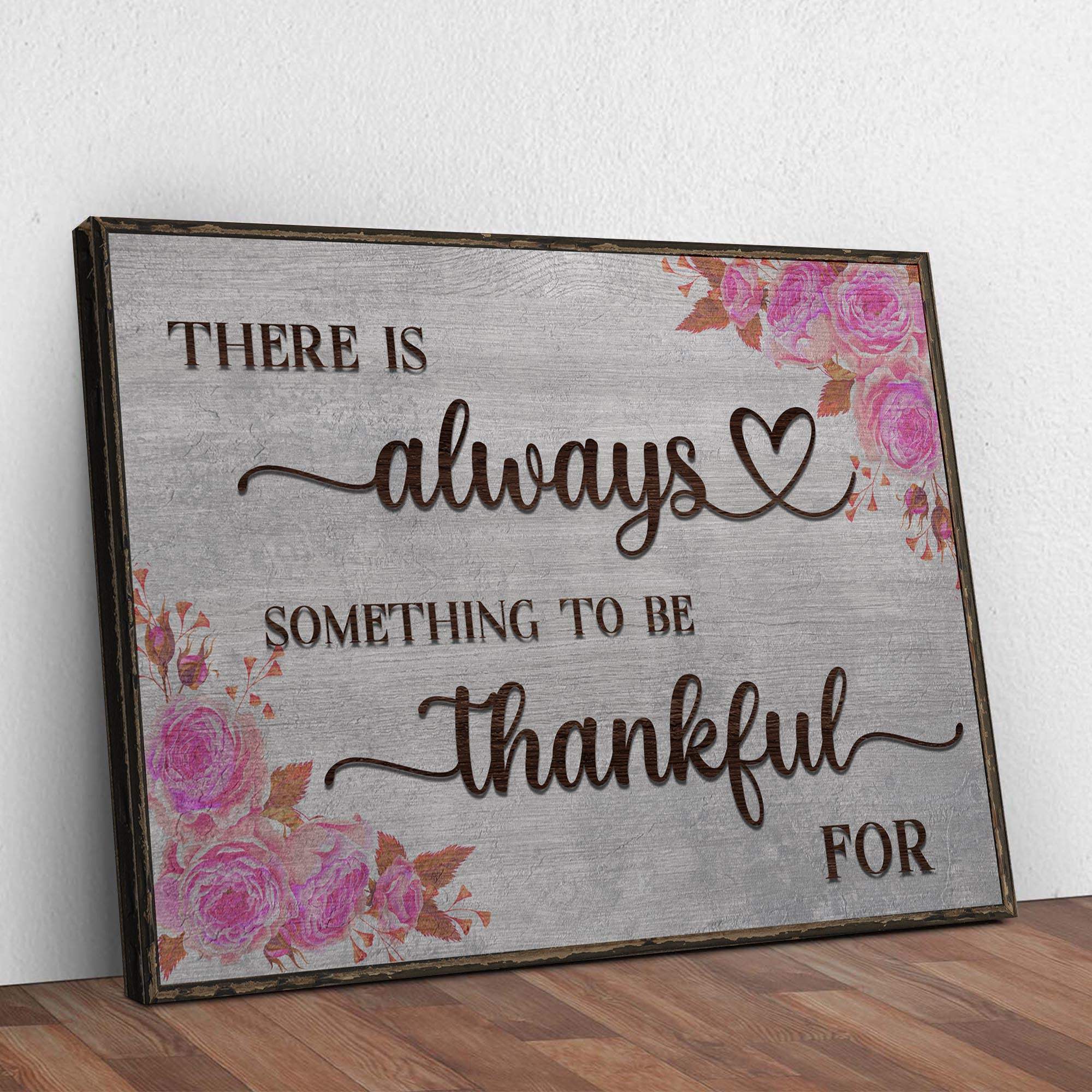 There Is Always Something To Be Thankful For Sign III - Image 3