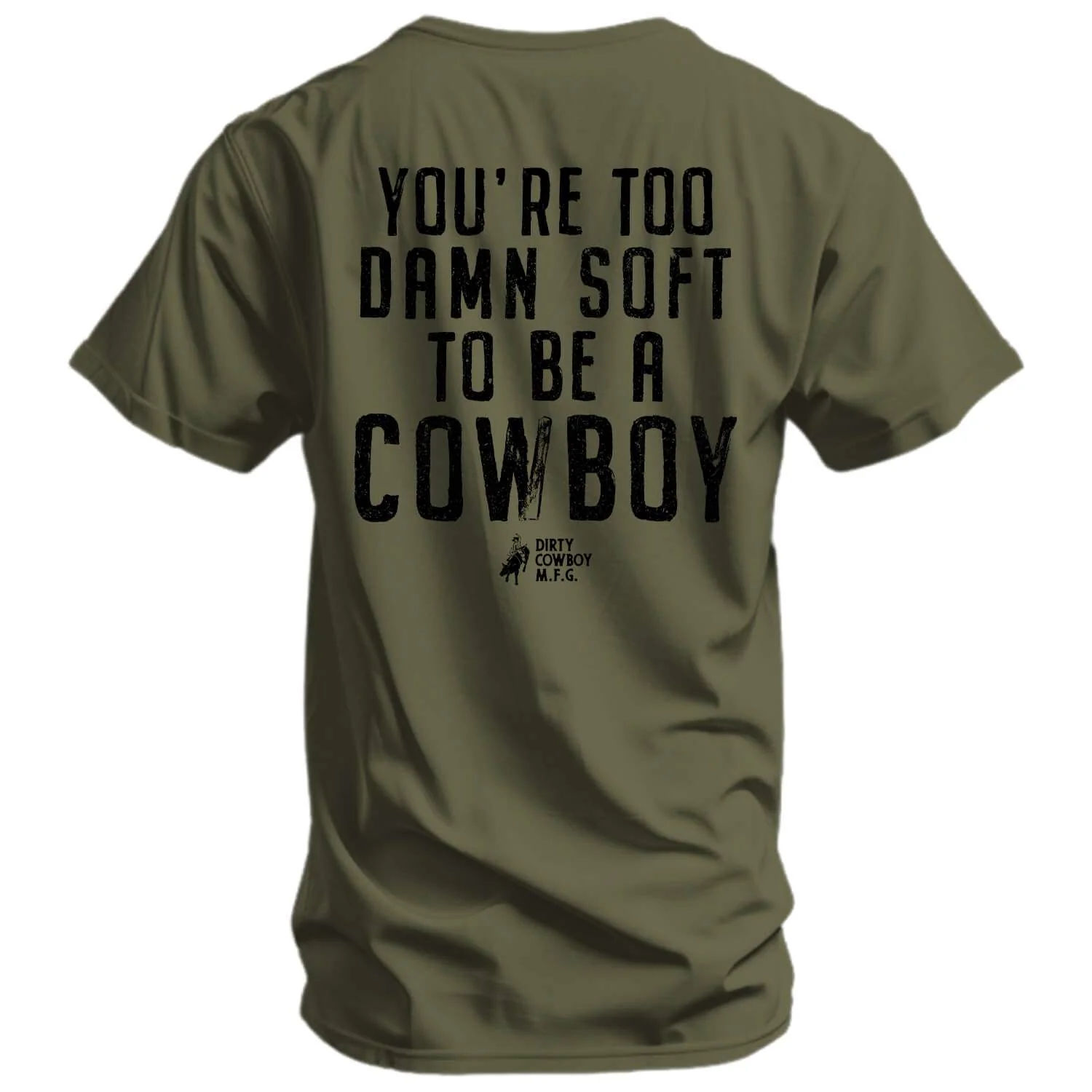 You're Too Damn Soft To Be A Cowboy Men's T-Shirt - Image 2